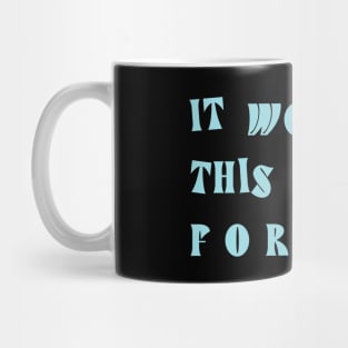 It Won't Be This Bleak Forever Mug